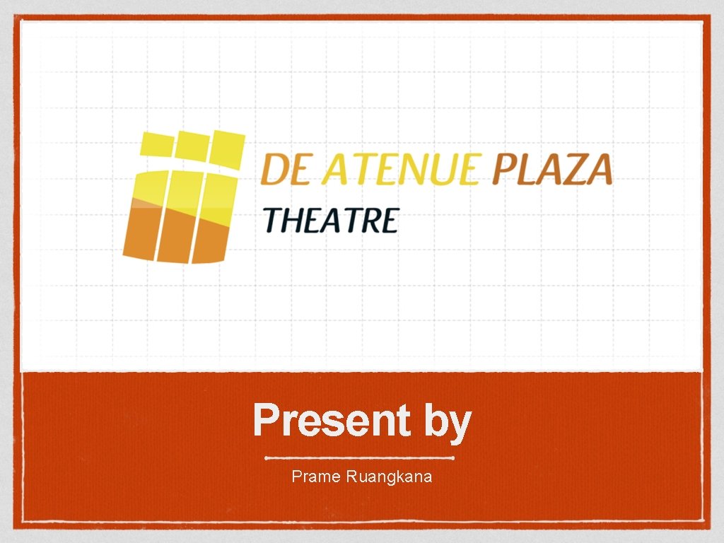 Present by Prame Ruangkana 