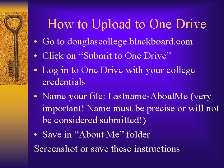 How to Upload to One Drive • Go to douglascollege. blackboard. com • Click