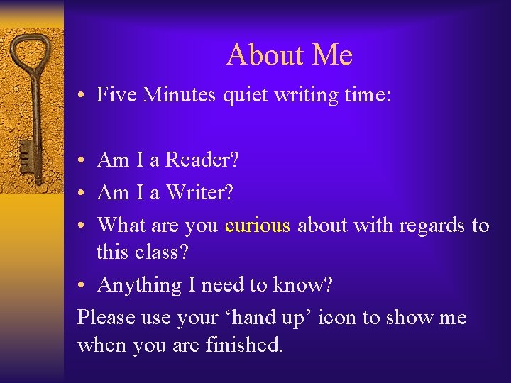 About Me • Five Minutes quiet writing time: • Am I a Reader? •