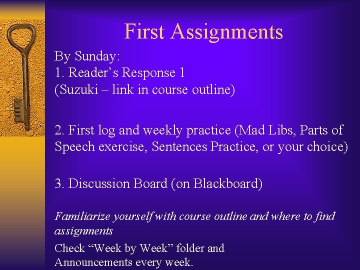 First Assignments By Sunday: 1. Reader’s Response 1 (Suzuki – link in course outline)