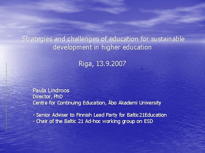 Strategies and challenges of education for sustainable development in higher education Riga, 13. 9.