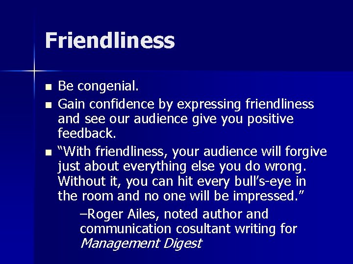 Friendliness n n n Be congenial. Gain confidence by expressing friendliness and see our