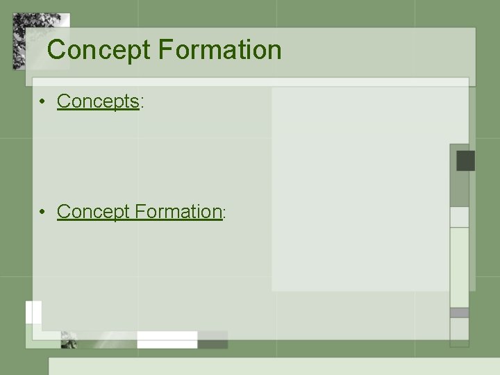 Concept Formation • Concepts: • Concept Formation: 