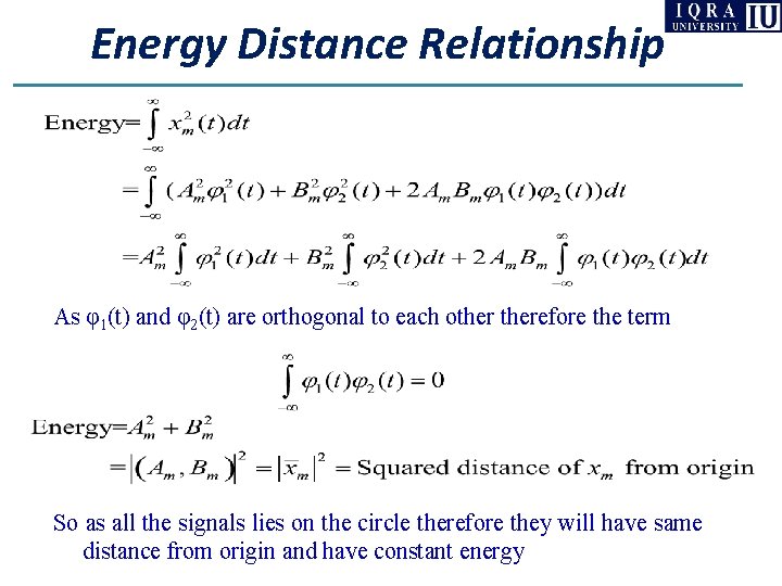 Energy Distance Relationship As φ1(t) and φ2(t) are orthogonal to each otherefore the term