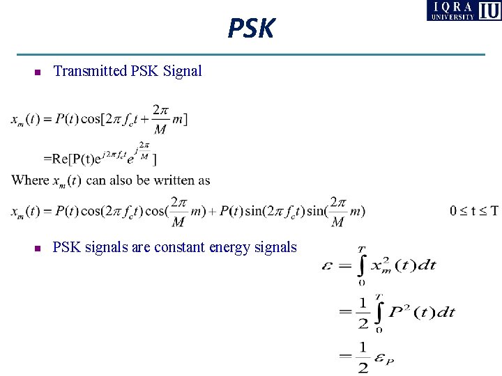 PSK n Transmitted PSK Signal n PSK signals are constant energy signals 