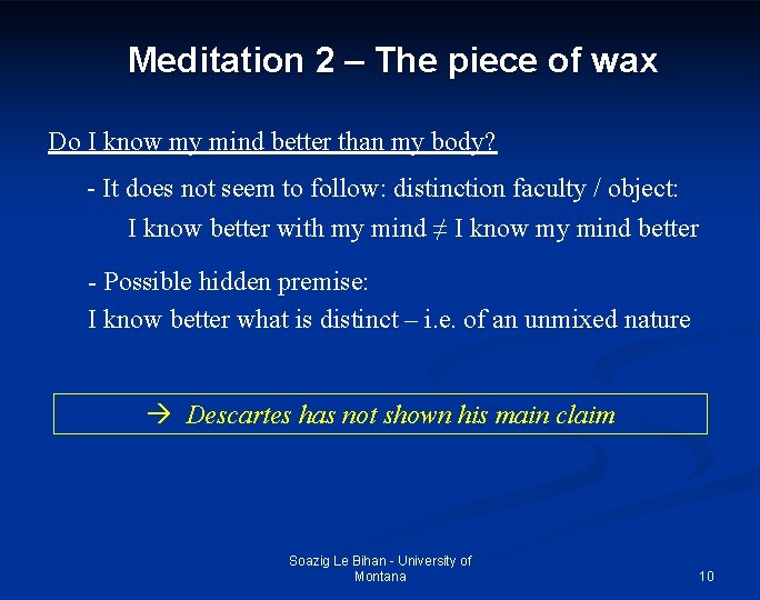 Meditation 2 – The piece of wax Do I know my mind better than