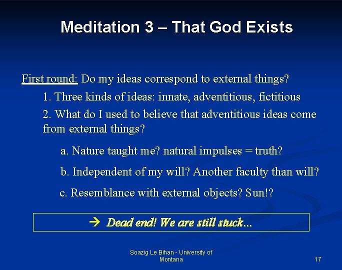 Meditation 3 – That God Exists First round: Do my ideas correspond to external