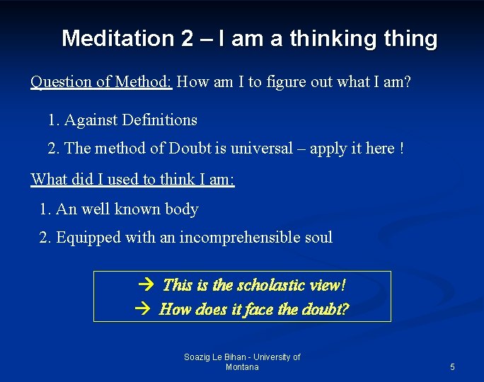 Meditation 2 – I am a thinking thing Question of Method: How am I