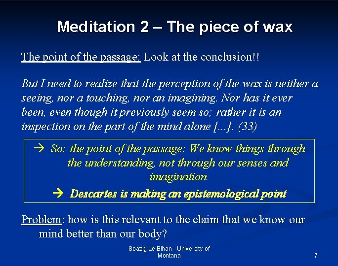 Meditation 2 – The piece of wax The point of the passage: Look at