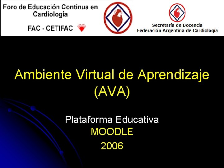 Ambiente Virtual de Aprendizaje (AVA) Plataforma Educativa MOODLE 2006 