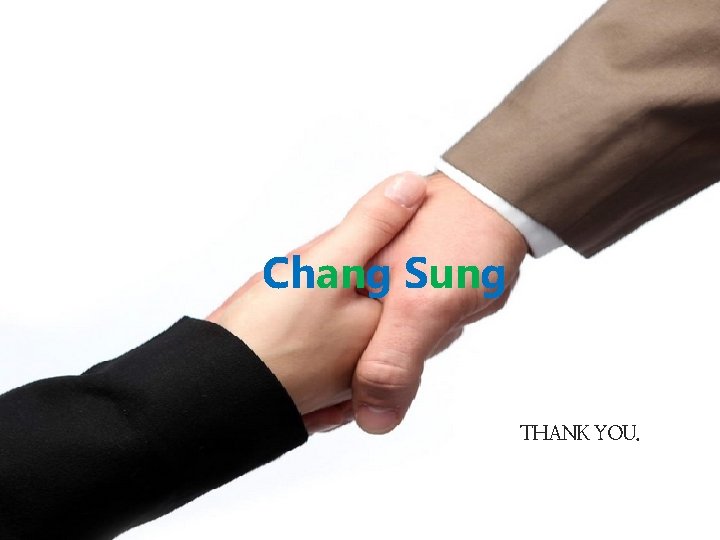 Chang Sung THANK YOU. 