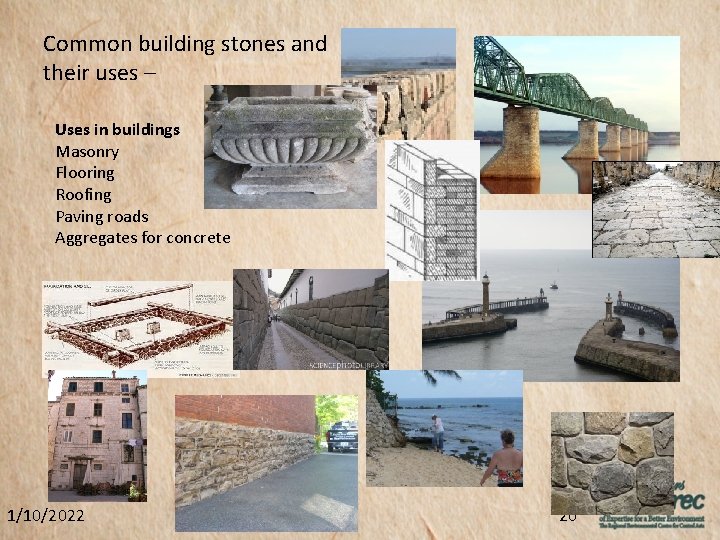 Common building stones and their uses – Uses in buildings Masonry Flooring Roofing Paving