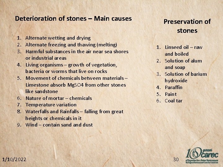 Deterioration of stones – Main causes 1. Alternate wetting and drying 2. Alternate freezing