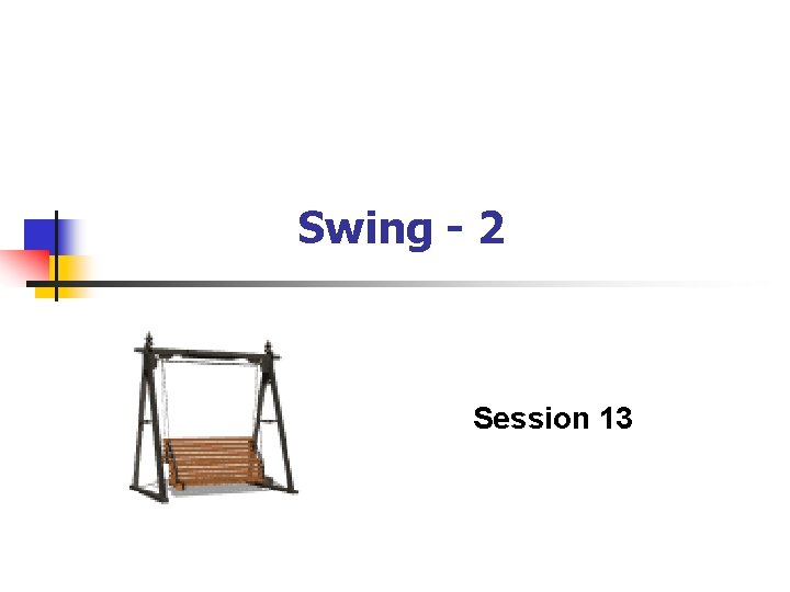 Swing - 2 Session 13 