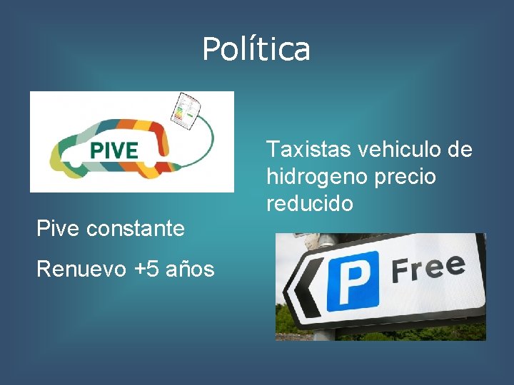 Política Pive constante Renuevo +5 años Taxistas vehiculo de hidrogeno precio reducido 