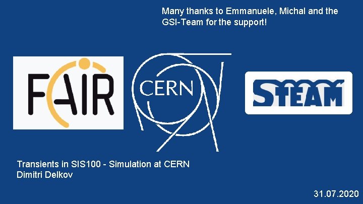 Many thanks to Emmanuele, Michal and the GSI-Team for the support! Transients in SIS