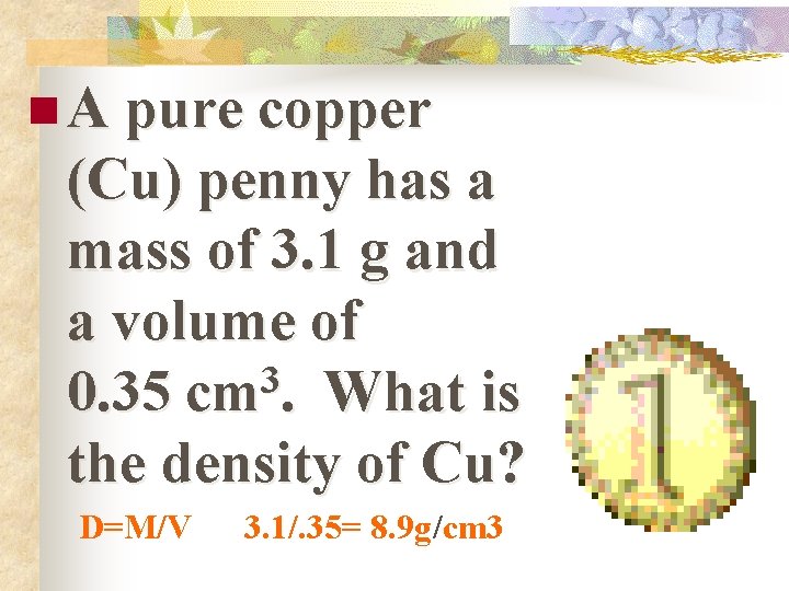 n A pure copper (Cu) penny has a mass of 3. 1 g and