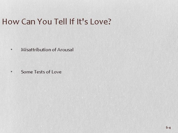 How Can You Tell If It's Love? • Misattribution of Arousal • Some Tests