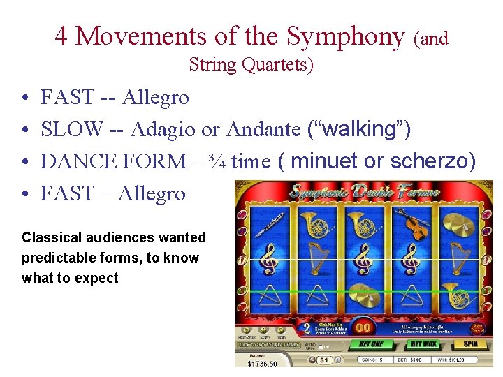 4 Movements of the Symphony (and String Quartets) • • FAST -- Allegro SLOW