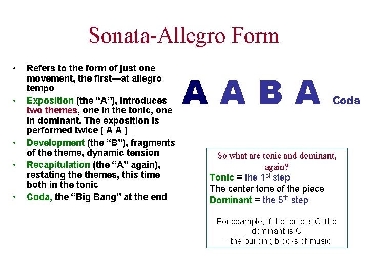 Sonata-Allegro Form • • • Refers to the form of just one movement, the