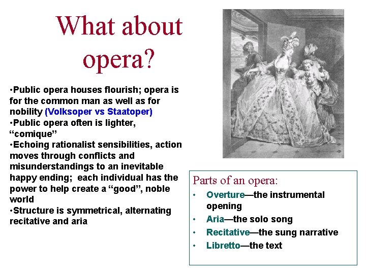 What about opera? • Public opera houses flourish; opera is for the common man