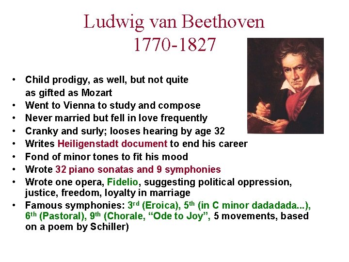 Ludwig van Beethoven 1770 -1827 • Child prodigy, as well, but not quite as
