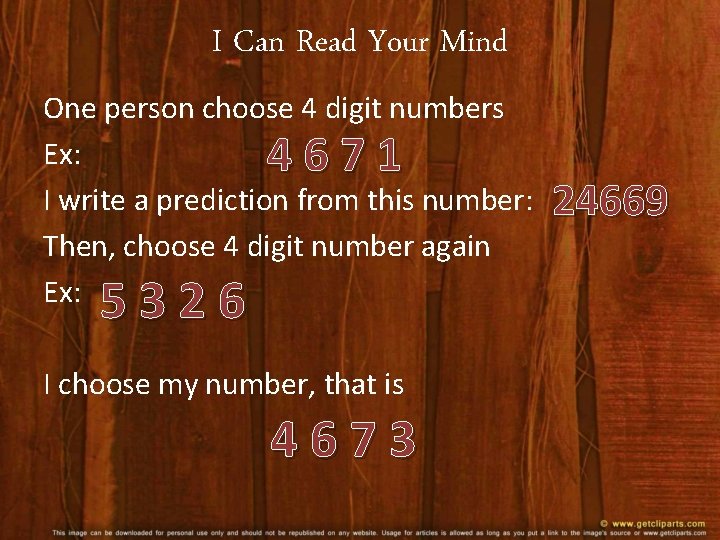 I Can Read Your Mind One person choose 4 digit numbers Ex: 4671 I