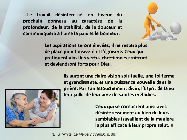 « Le travail désintéressé en faveur du prochain donnera au caractère de la « Le travail désintéressé en faveur du prochain donnera au caractère de la