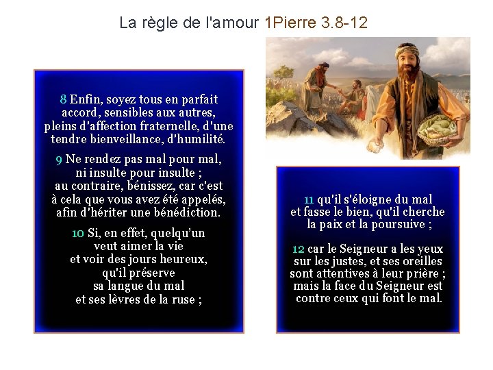 La règle de l'amour 1 Pierre 3. 8 -12 8 Enfin, soyez tous en La règle de l'amour 1 Pierre 3. 8 -12 8 Enfin, soyez tous en