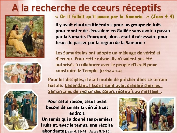A la recherche de cœurs réceptifs « Or il fallait qu'il passe par la A la recherche de cœurs réceptifs « Or il fallait qu'il passe par la