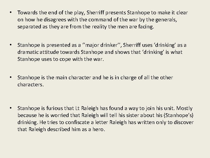  • Towards the end of the play, Sherriff presents Stanhope to make it