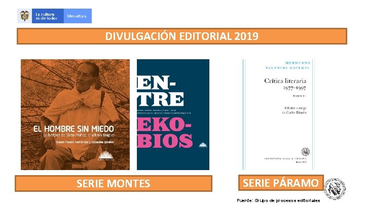 DIVULGACIÓN EDITORIAL 2019 y 15 proveedores proyectos. SERIE MONTES SERIE PÁRAMO Fuente: Grupo de