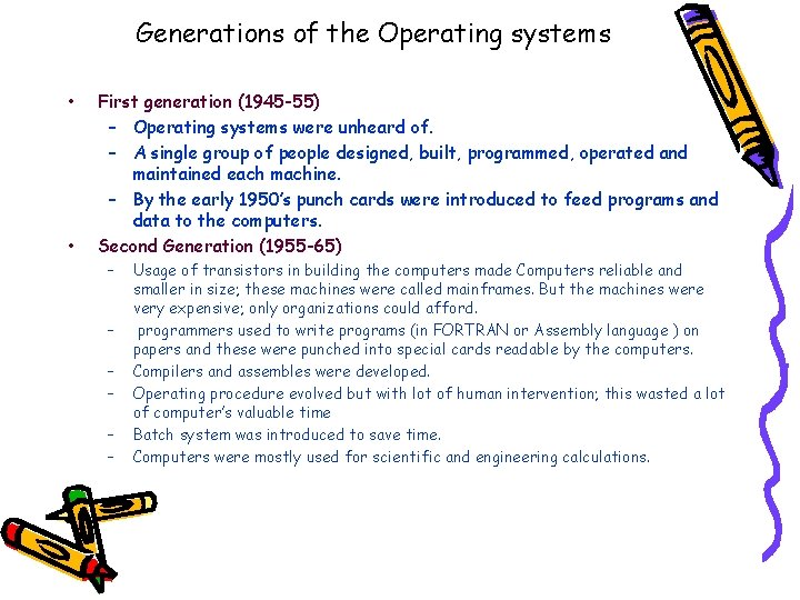 Generations of the Operating systems • • First generation (1945 -55) – Operating systems Generations of the Operating systems • • First generation (1945 -55) – Operating systems