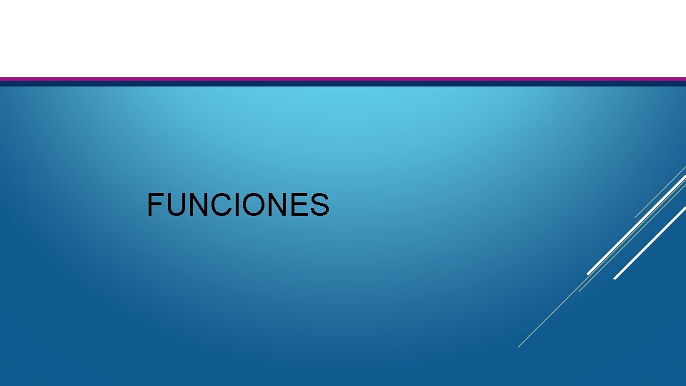 FUNCIONES FUNCIONES