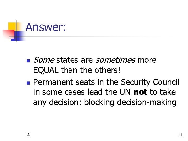 Answer: n n UN Some states are sometimes more EQUAL than the others! Permanent