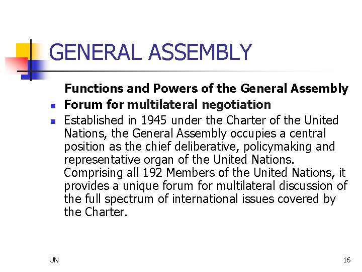 GENERAL ASSEMBLY n n UN Functions and Powers of the General Assembly Forum for