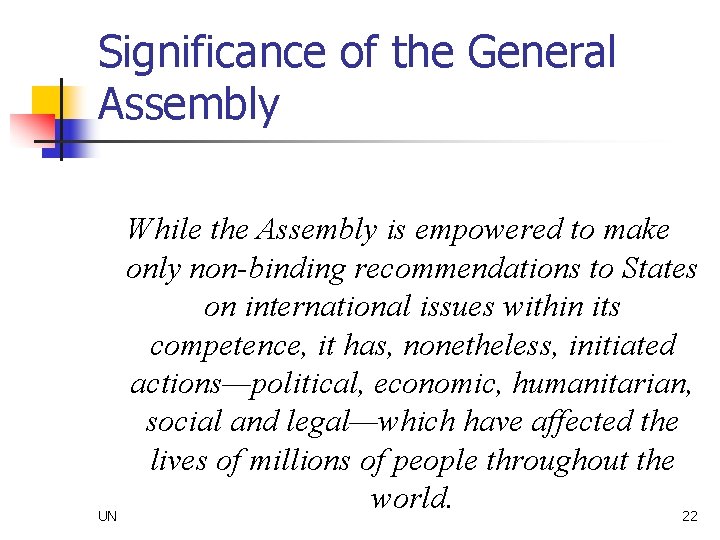 Significance of the General Assembly While the Assembly is empowered to make only non-binding