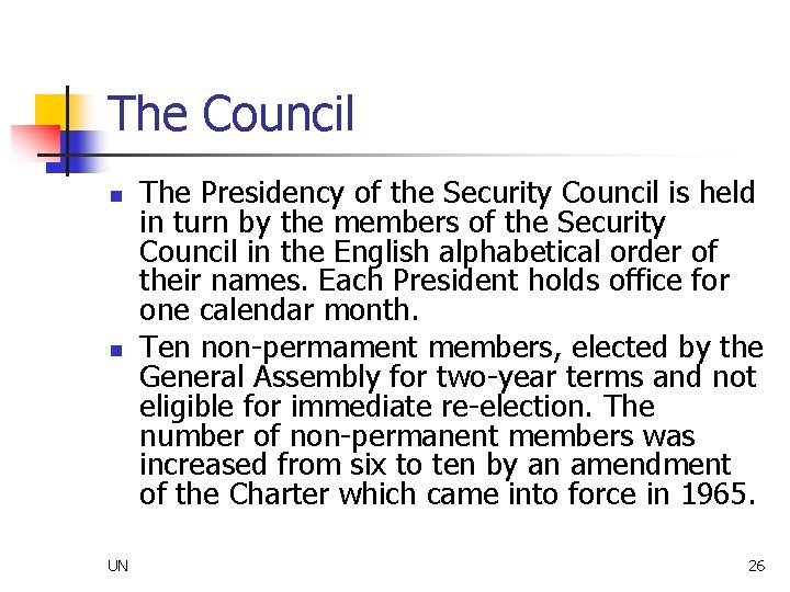 The Council n n UN The Presidency of the Security Council is held in