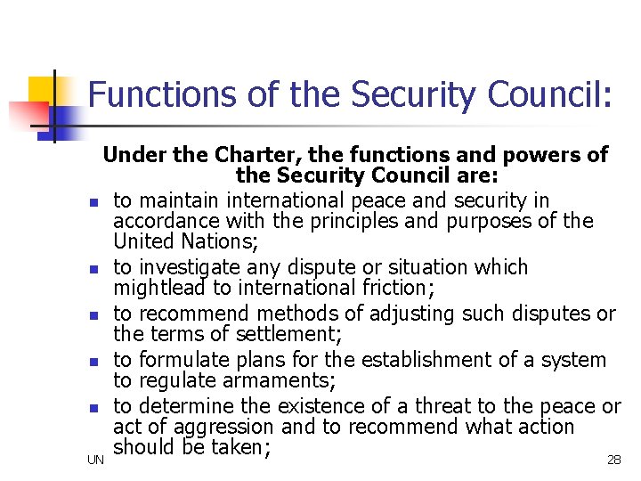 Functions of the Security Council: Under the Charter, the functions and powers of the