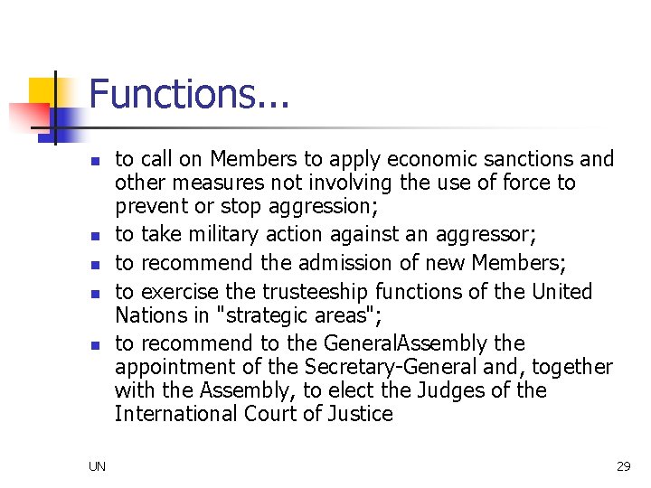Functions. . . n n n UN to call on Members to apply economic