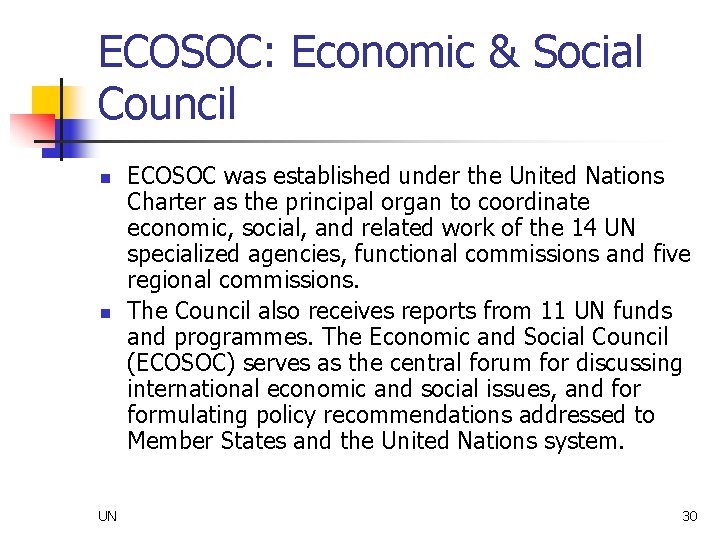 ECOSOC: Economic & Social Council n n UN ECOSOC was established under the United