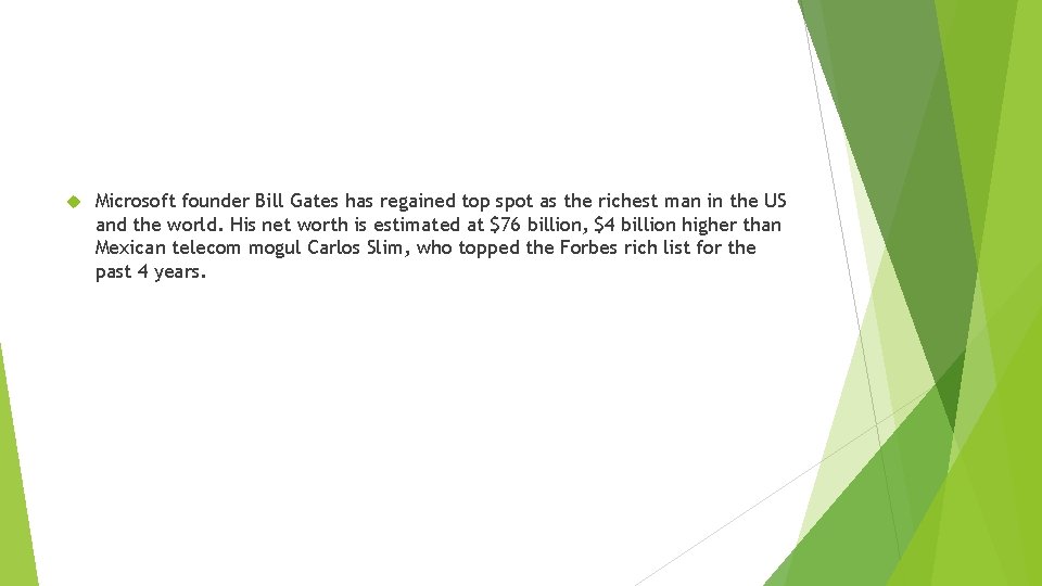  Microsoft founder Bill Gates has regained top spot as the richest man in