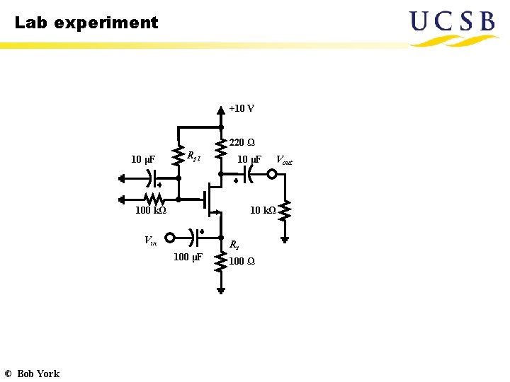 Lab experiment +10 V 220 Ω 10 μF Rg 1 10 μF 100 kΩ Lab experiment +10 V 220 Ω 10 μF Rg 1 10 μF 100 kΩ