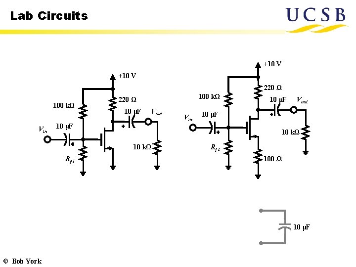 Lab Circuits +10 V 220 Ω 100 kΩ Vin 100 kΩ 220 Ω 10 Lab Circuits +10 V 220 Ω 100 kΩ Vin 100 kΩ 220 Ω 10