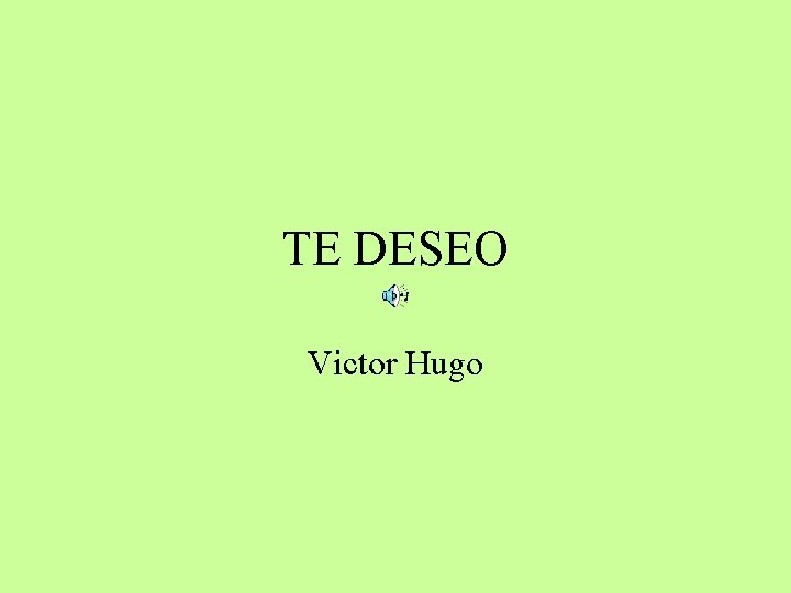 TE DESEO Victor Hugo 