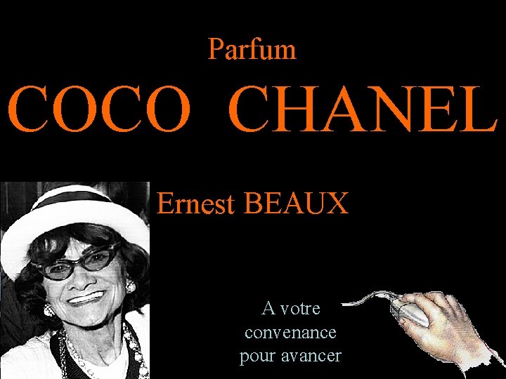 Parfum COCO CHANEL Ernest BEAUX A votre convenance pour avancer 