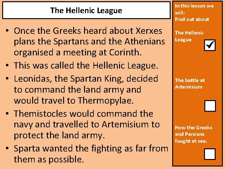 The Hellenic League • Once the Greeks heard about Xerxes plans the Spartans and