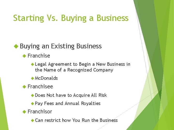 Starting Vs. Buying a Business Buying an Existing Business Franchise Legal Agreement to Begin