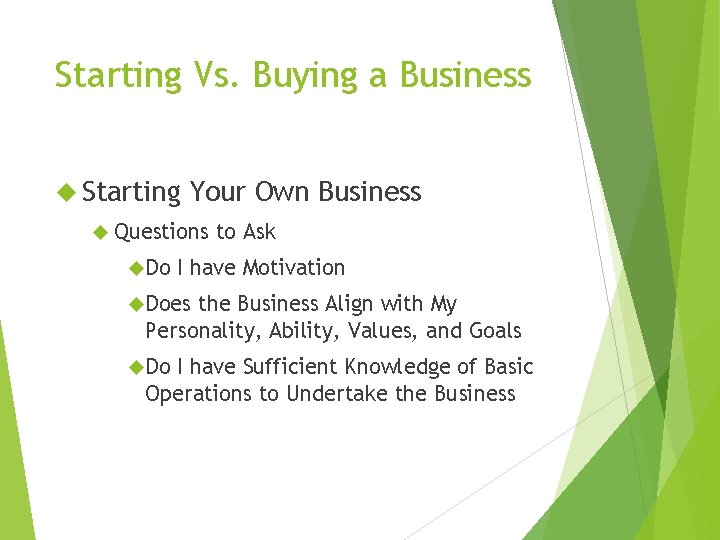 Starting Vs. Buying a Business Starting Your Own Business Questions Do to Ask I