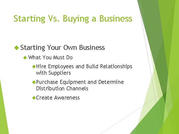 Starting Vs. Buying a Business Starting What Your Own Business You Must Do Hire